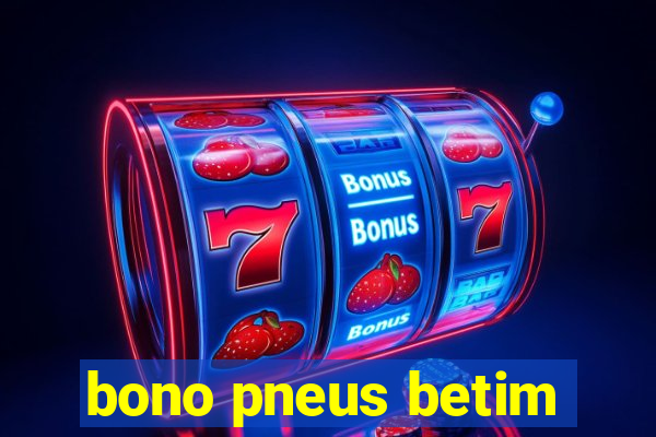 bono pneus betim